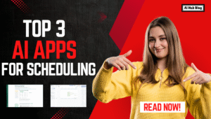 Top 3 Best AI apps for scheduling